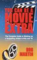 You Can Be A Movie Extra – Rob Martin